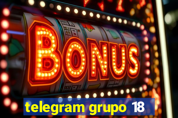 telegram grupo 18